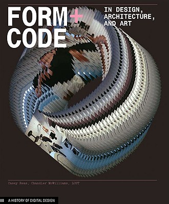 Form+Code in Design, Art, and Architecture: Introductory book for digital design and media arts By Casey Reas, Chandler McWilliams Cover Image
