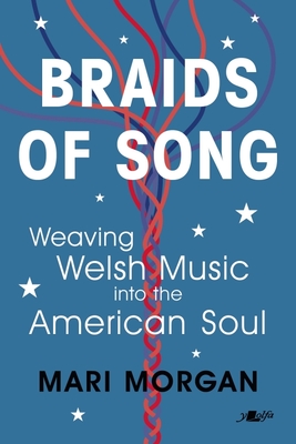 Review: Braids of Song - Weaving Welsh Music into the American