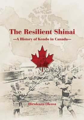 The Resilient Shinai - A History of Kendo in Canada