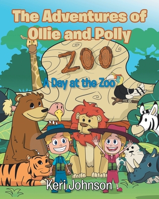 The Adventures of Ollie and Polly: A Day at the Zoo Cover Image