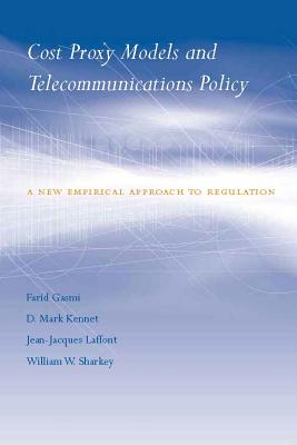 Cost Proxy Models and Telecommunications Policy: A New Empirical Approach to Regulation (Regulation of Economic Activity #22)