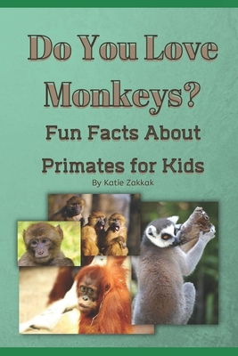 Do You Love Monkeys?: Fun Facts about Primates for Kids (Paperback) | Hooked