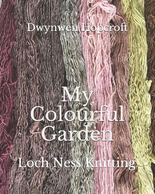 My Colourful Garden: Loch Ness Knitting Cover Image