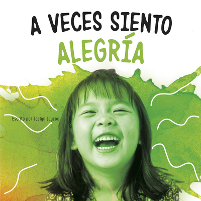 A Veces Siento Alegría By Jaclyn Jaycox Cover Image