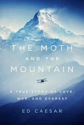 The Moth and the Mountain: A True Story of Love, War, and Everest Cover Image