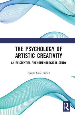 The Psychology of Artistic Creativity: An Existential-Phenomenological Study Cover Image