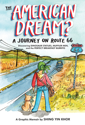 The American Dream?: A Journey on Route 66 Discovering Dinosaur Statues, Mufflier Men, and the Perfect Breakfast Burrito Cover Image