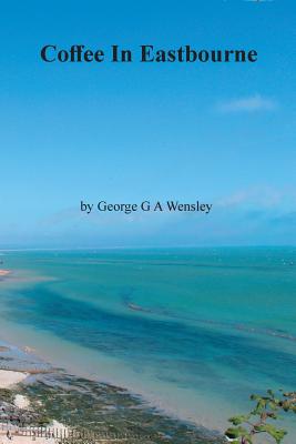 Coffee In Eastbourne By George G. a. Wensley Cover Image