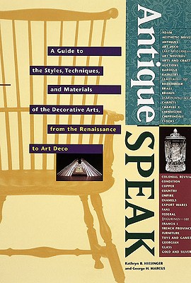 Antiquespeak: A Guide to the Styles, Techniques, and Materials of the Decorative Arts, from the Renaissance to Art Deco Cover Image