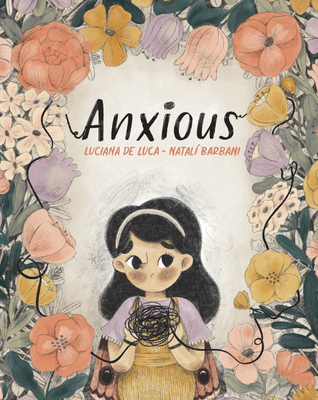 Anxious By Luciana DeLuca, Natalí Barbani (Illustrator) Cover Image