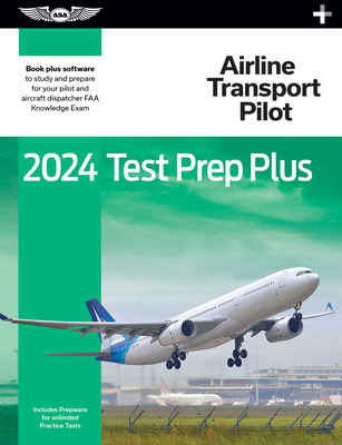 2024 Airline Transport Pilot Test Prep Plus: Paperback Plus Software to Study and Prepare for Your Pilot FAA Knowledge Exam Cover Image