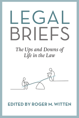 Legal Briefs: The Ups and Downs of Life in the Law Cover Image