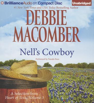 Nell's Cowboy (Heart of Texas #5) By Debbie Macomber, Natalie Ross (Read by) Cover Image