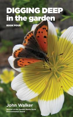 Digging Deep in the Garden: Book Four (Volume 1 #4) By John Walker Cover Image
