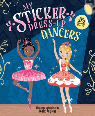 My Sticker Dress-Up: Dancers By Louise Anglicas (Illustrator) Cover Image