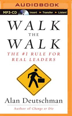 Cover for Walk the Walk: The #1 Rule for Real Leaders