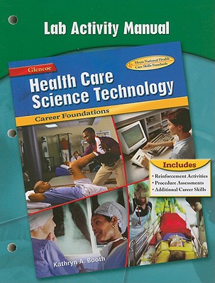 Health Care Science Technology Lab Activity Manual: Career Foundations Cover Image