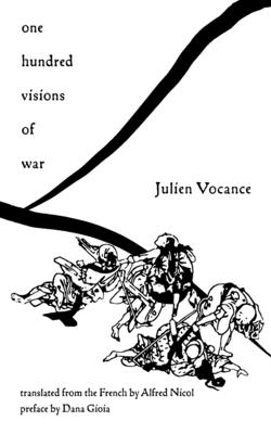 One Hundred Visions of War By Julien Vocance, Alfred Nicol (Translator), Dana Gioia (Preface by) Cover Image