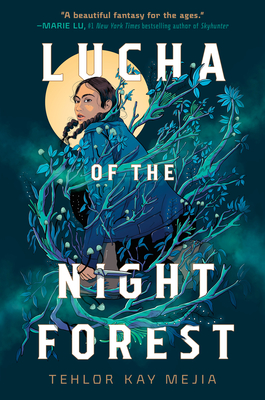 Lucha of the Night Forest By Tehlor Kay Mejia Cover Image
