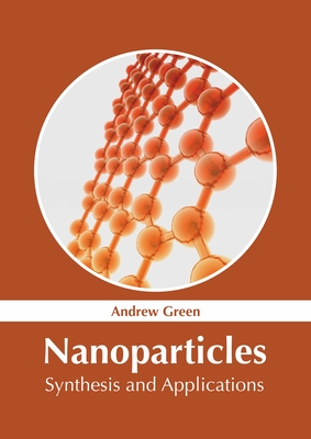 Nanoparticles: Synthesis and Applications Cover Image