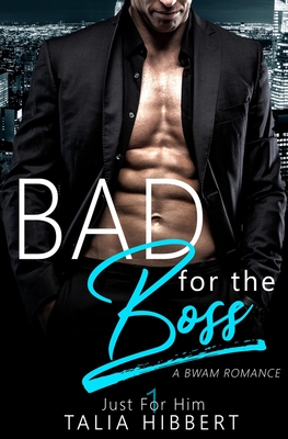 Bad for the Boss (Just for Him #1)