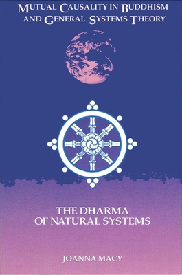 Mutual Causality in Buddhism and General Systems Theory: The Dharma of Natural Systems By Joanna Macy Cover Image