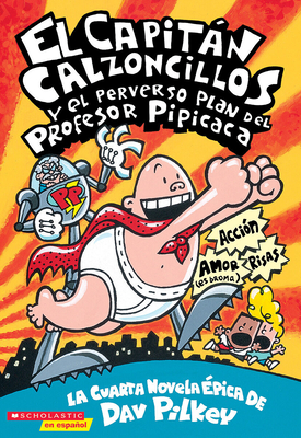 El Capitán Calzoncillos y el terrorífico retorno de Cacapipí (Captain  Underpants #9): (Spanish language edition of Captain Underpants and the  Terrifying Return of Tippy Tinkletrousers) (Paperback)