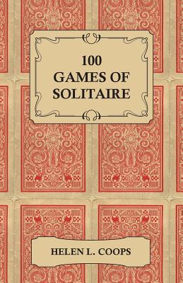 100 Games of Solitaire By Helen L. Coops Cover Image
