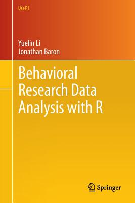 Behavioral Research Data Analysis with R (Use R!)