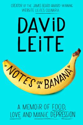 Notes on a Banana: A Memoir of Food, Love, and Manic Depression (Hardcover)  | Hooked