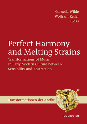 Perfect Harmony and Melting Strains (Transformationen Der Antike #34) By No Contributor (Other) Cover Image