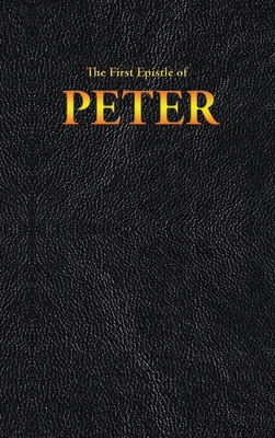 The First Epistle of PETER (New Testament #21) By King James, Peter Cover Image