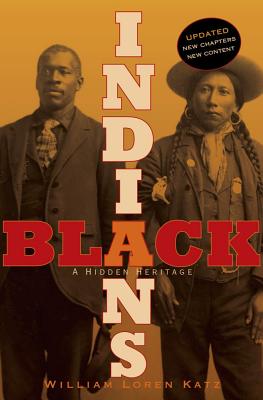 Black Indians: A Hidden Heritage By William Loren Katz Cover Image