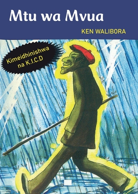 Mtu wa Mvua By Ken Walibora Cover Image