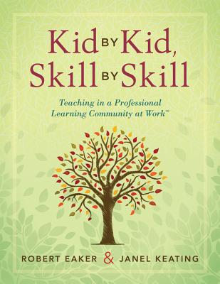 Kid by Kid, Skill by Skill: Teaching in a Professional Learning Community at Work(tm) (Solutions) Cover Image