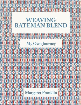 Weaving Bateman Blend: My Own Journey Cover Image