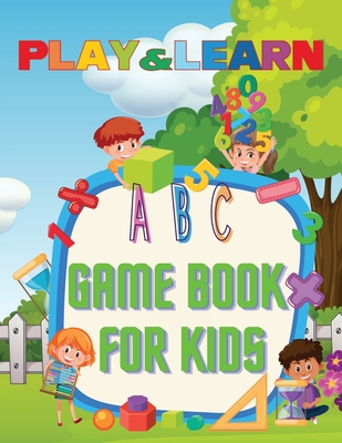 Play & Learn Game Book For Kids: Fun Games for Early Learning-Ages 4-8 By Deeasy B Cover Image