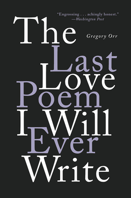 The Last Love Poem I Will Ever Write: Poems Cover Image