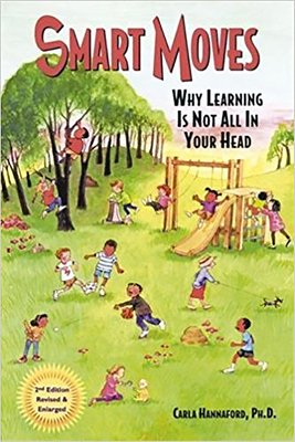 Smart Moves: Why Learning Is Not All In Your Head, Second Edition Cover Image