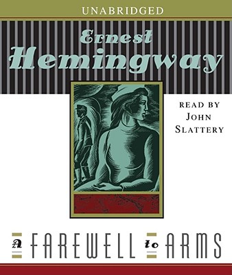 A Farewell to Arms By Ernest Hemingway, John Slattery (Read by) Cover Image