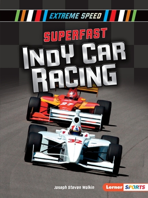 Superfast Indy Car Racing By Joseph Steven Wolkin Cover Image
