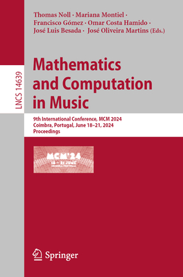 Mathematics and Computation in Music: 9th International Conference, MCM 2024, Coimbra, Portugal, June 18-21, 2024, Proceedings (Lecture Notes in Computer Science #1463)