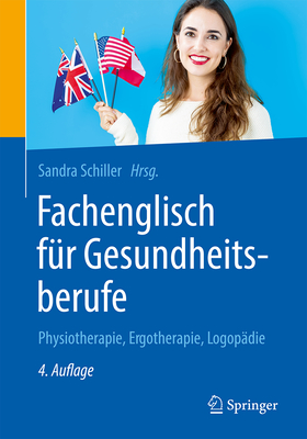 Fachenglisch Für Gesundheitsberufe: Physiotherapie, Ergotherapie, Logopädie By Sandra Schiller (Editor) Cover Image