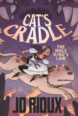 Cat's Cradle: The Mole King's Lair By Jo Rioux Cover Image