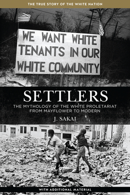 Settlers: The Mythology of the White Proletariat from Mayflower to Modern (Kersplebedeb) Cover Image