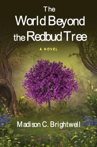 The World Beyond the Redbud Tree By Madison C. Brightwell Cover Image