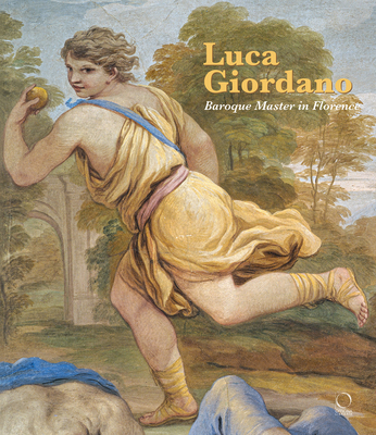 Luca Giordano: Baroque Master in Florence By Riccardo Lattuada (Editor), Giuseppe Scavizzi (Editor), Valentina Zucchi (Editor) Cover Image