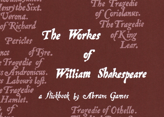 The Workes of William Shakespeare: A Flickbook