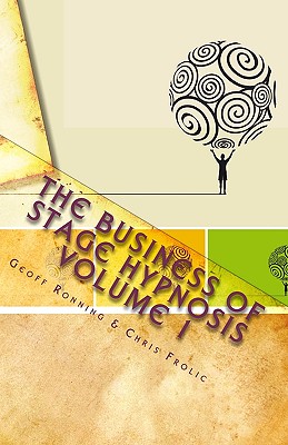 The Business of Stage Hypnosis Volume 1: The Best of the Stage Hypnosis Center Cover Image