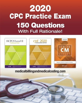 CPC Practice Exam 2020: Includes 150 practice questions, answers with full rationale, exam study guide and the official proctor-to-examinee in Cover Image